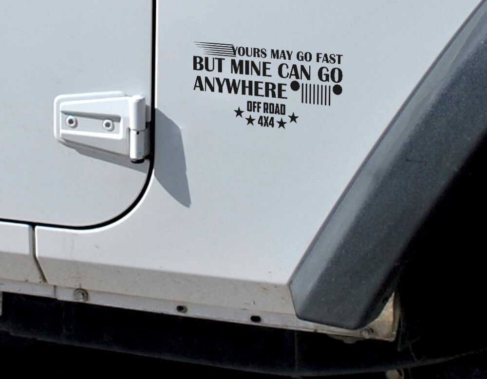 El tuyo puede ir rápido pero el mío puede ir a cualquier parte todoterreno 4x4 Pegatina de vinilo para Jeep Wrangler