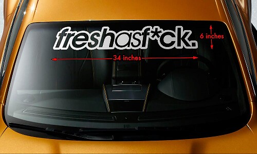 Pegatina vinilo para parabrisas "Fresh As F*ck" para coches